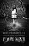 Miss Peregrine's Home for Peculiar Children